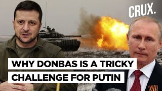 Russia-Ukraine War l Why Battle In Donbas Will Not Be A Cakewalk For Putin Forces