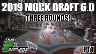 2019 NFL Mock Draft 6.0 | 3-ROUND MOCK WITH TRADES!! (Part 1)