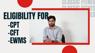 Minimum Eligibility For CPT,CFT & EWMS || CLASSIC FITNESS ACADEMY