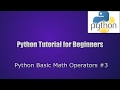 Python Basic Math Operators #3 || Python Tutorial for Beginners