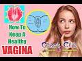 How to keep vagina clean and healthy (caze's crib)