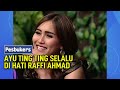 Ayu Ting Ting Selalu Di Hati Raffi Ahmad