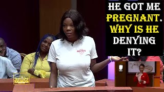 HE GOT ME PREGNANT. WHY IS HE DENYING IT? || Justice Court EP 182