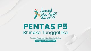 Semarak Hari Santri Nasional PENTAS P 5 Bhineka Tunggal Ika Ponpes Nurul Huda Mejing