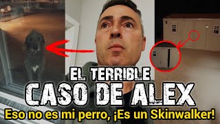 ESE NO ES MI PERRO, ES UN SKINWALKER | EL TERRIBLE CASO DE ALEX