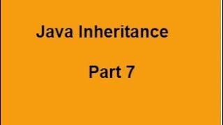 Java Inheritance Part 7