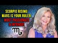 Scorpio Rising: Mars Is Your Ruler, Most Passionate and Intense!