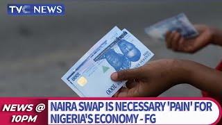 Naira Swap Is Necessary 'Pain' For Nigeria's Economy - FG