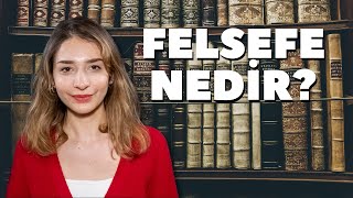 Felsefe Nedir? Nasıl Öğrenilir?