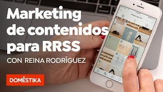 Marketing de contenidos para redes sociales – Curso online de Reina Rodriguez