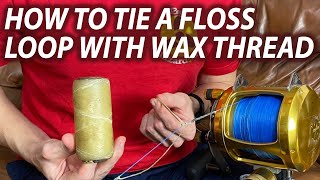 How to Tie a Floss Loop with Wax Thread