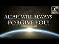 Allah Will Always Forgive You! ᴴᴰ