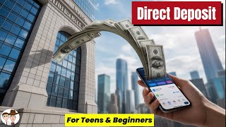 What is Direct Deposit? A Simple Explanation for Teens and Beginners