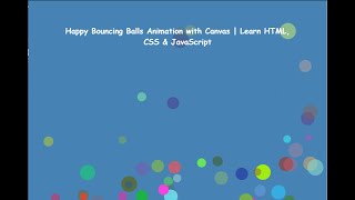 Happy Bouncing Balls Animation with Canvas Learn HTML, CSS & JavaScript