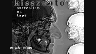 Kisszanto - Surrealism On Tape - DWK086