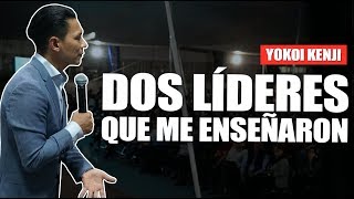 DOS LÍDERES QUE ME ENSEÑARON | YOKOI KENJI