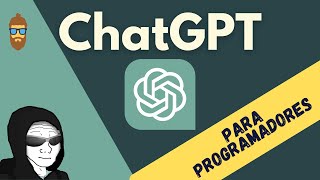 Curso de ChatGPT PARA PROGRAMADORES - Cómo uso ChatGPT en MI día a día