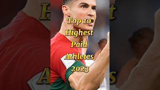 Top 10 Highest Paid Athletes 2023 || #shorts #messi #ronaldo #top10