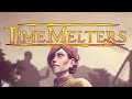 Timemelters Trailer