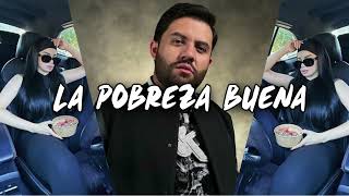 La Pobreza Buena - Luis R Conriquez, Peso Pluma, Junior H (Corridos 2023)