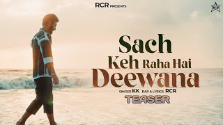 RCR: Sach Keh Raha Hai Deewana ( Rap Version ) Teaser | KK