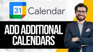 How to Add Additional Calendars to Your Google Calendar