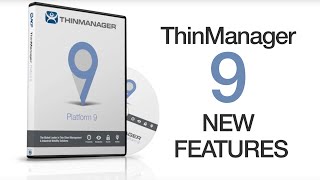 ThinManager 9 - New Features