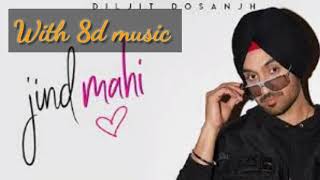 Jind Mahi |  8d music | Diljit Dosanjh |
