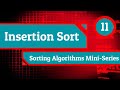 Insertion Sort - Sorting Algorithms Mini-Series (Episode 11)