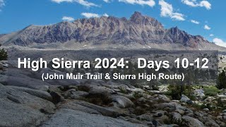 High Sierra 2024: Final Days 10-12 (John Muir Trail \u0026 Sierra High Route)