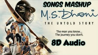 MS. Dhoni - The Untold Story Songs Mashup (8D Audio) | All Songs Mashup | 8D Audio