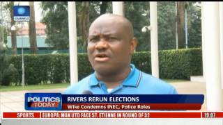 Rivers Re-run Polls: Wike Condemns INEC, Police Roles