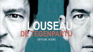 Clouseau - De Tegenpartij (Official Audio)