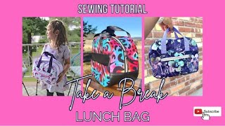 Sew an Insulated Lunch Bag with this easy sewing tutorial  (Take a Break Lunch Bag Pattern)