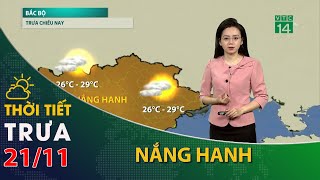 Thời tiết trưa, chiều 21/11/202:Bắc Bộ trời nắng hanh| VTC14