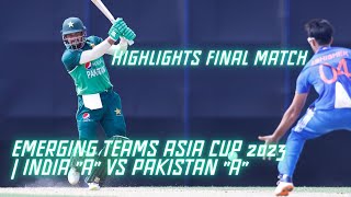 Pakistan Vs India Asia Cup Final Highlights | EMERGING TEAMS ASIA CUP 2023 | INDIA A vs PAKISTAN A