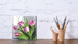 Paint Tulip flowers with Acrylic Paints and a Palette Knife PART 1