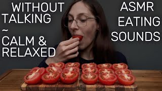 EATING FRESH TOMATOS WITH CRACKED BLACK PEPPER / ASMR / WITHOUT TALKING / CALM AND RELAXED