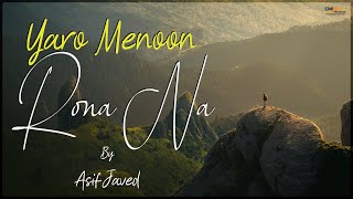 Yaro Menoon Rona Na | Asif Javed | EMI Pakistan Folk