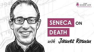 TGL009: Seneca On Death With James Romm
