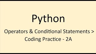Coding Practice - 2A || Operators & Conditional Statements || Python || NxtWave || CCBP