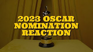 2023 OSCAR NOMINATION REACTION!!!