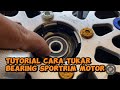 Cara Tukar Bearing Sportrim Motor