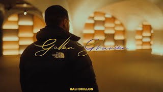 Bali Dhillon - Gallan Ghurian  [Official Video]