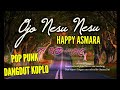 OJO NESU NESU - HAPPY ASMARA //POP PUNK DANGDUT VERSION