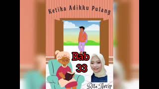 Novel -Ketika Adikku Pulang. Bab 33 Karya Rita Juwita