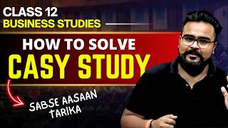 How to solve CASE STUDY 🔥 class 12 BUSINESS STUDIES | GAURAV JAIN