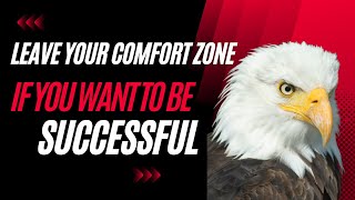 🦅 Leave Your Comfort Zone | Spirit of the Flying Eagle | Eagle Mentality | Wisdom of the Eagle 🦅