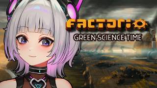 🏭 GREEN SCIENCE TIME 🏭 【Factorio】