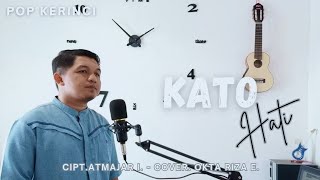 KATO HATI | Versi Pop | Cipt. Atmajar Idris || Musik. Zetra